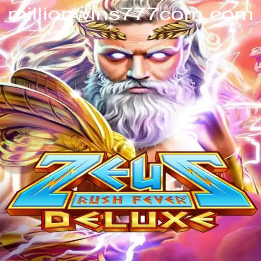 ZeusRushFeverDeluxe: Embark on a Mythical Adventure with MillionWins777