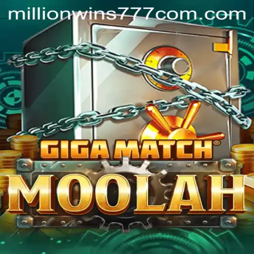 Unveiling GigaMatchMoolah: The Ultimate Game Experience to Unlock MillionWins777