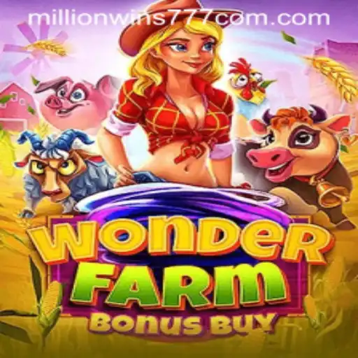 WonderFarmBonusBuy: Exploring the Exciting World of MillionWins777